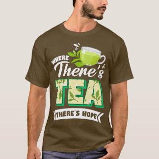 Herbal Tea Drinker Tea Lover Hope T-Shirt