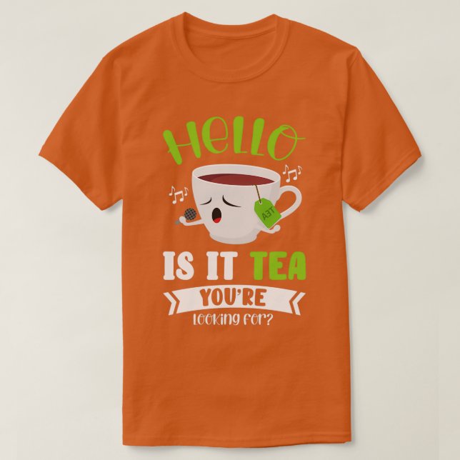 Herbal Tea Drinker Tea Lover Looking For T-Shirt (Design Front)