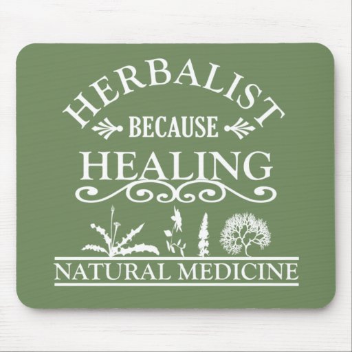 herbalist because healing mouse pad
