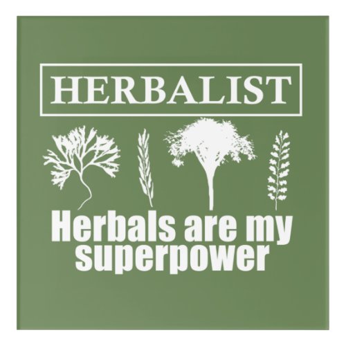 herbalist herbals are my superpower acrylic print