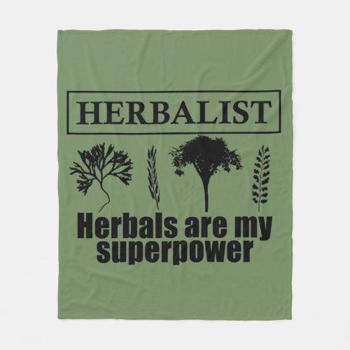 herbalist herbals are my superpower fleece blanket