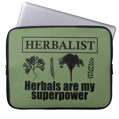 herbalist herbals are my superpower laptop sleeve