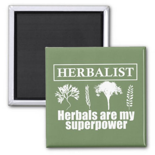 herbalist herbals are my superpower magnet