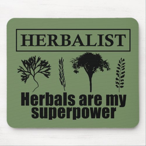 herbalist herbals are my superpower mouse pad