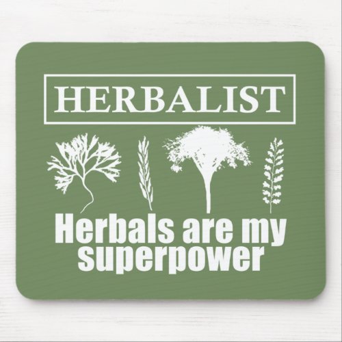 herbalist herbals are my superpower mouse pad