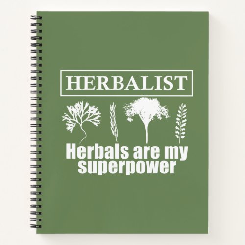 herbalist herbals are my superpower notebook