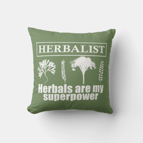 herbalist herbals are my superpower throw pillow