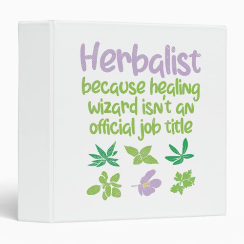 Herbalist Herbs Funny 3 Ring Binder