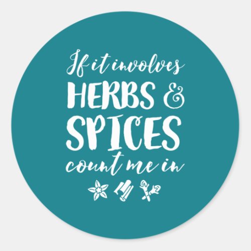 Herbs and Spices Count Me In Funny Spicy Cooking Classic Round Sticker