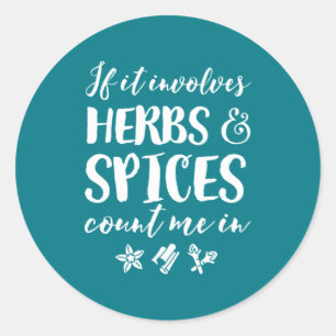 Herbs and Spices Count Me In Funny Spicy Cooking Classic Round Sticker