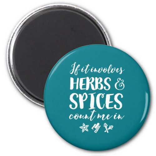 Herbs and Spices Count Me In Funny Spicy Cooking Magnet