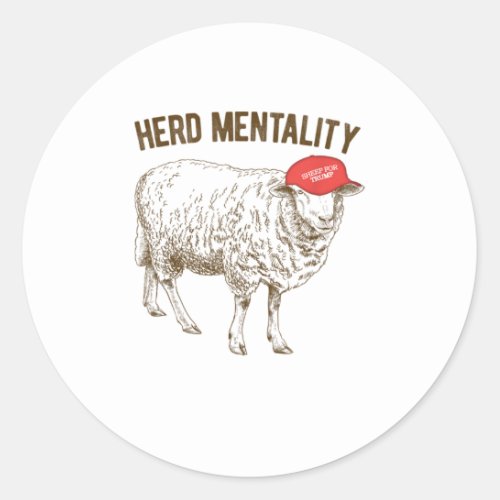 Herd Mentality Sheep for Trump Quote Saying Classic Round Sticker