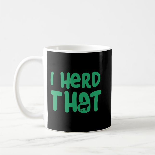 Herd That Ironic Agriculture Farmer Farm Animal Coffee Mug (Left)