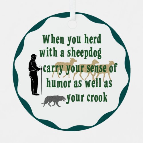 Herding with Humor Carry Your Crook Metal Ornament