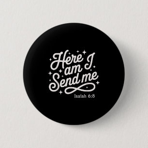 Here Am I Send Me Isaiah 6_8 Mission Travel Faith Button