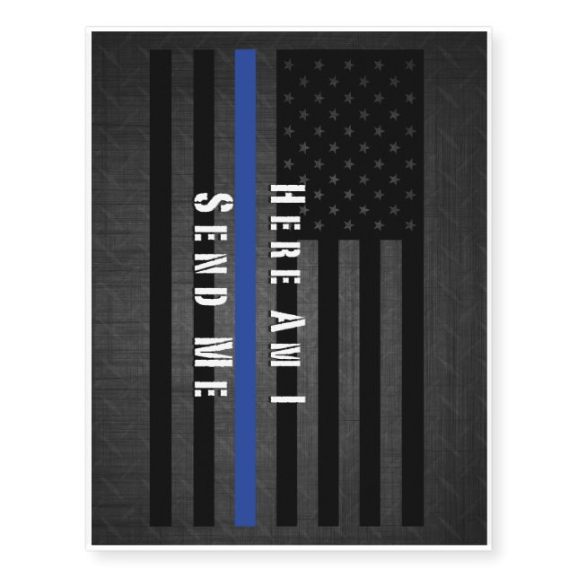 Here Am I Send Me - Thin Blue Line Tattoo (Front)