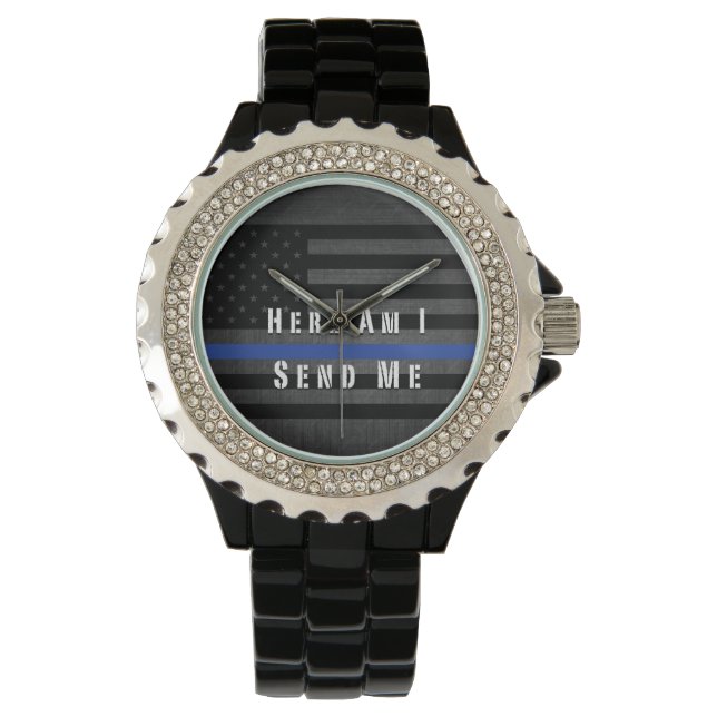Here Am I Send Me Thin Blue Line Watch (Front)