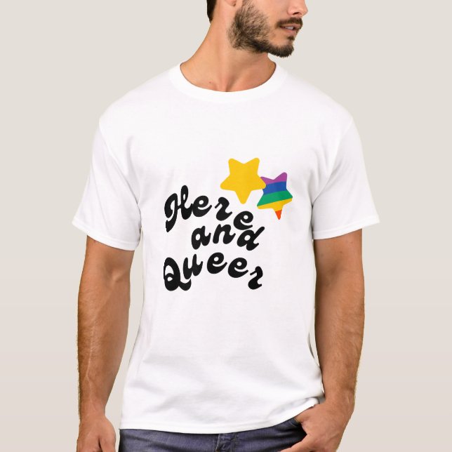 Here and Queer | Pride | Unisex Tee (Front)