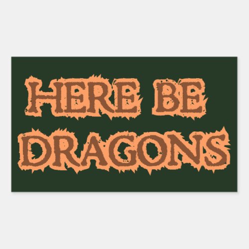 Here Be Dragons Rectangular Sticker