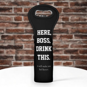 Here Boss Drink This Coworker funny Wine Bag