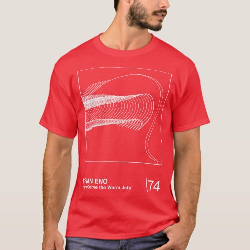 Here Come the Warm Jets Original Minimalist Graphi T_Shirt