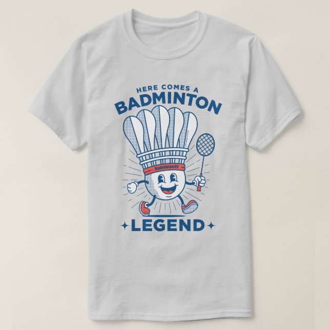 "Here Comes a Badminton Legend" Mascot T-Shirt (Design Front)