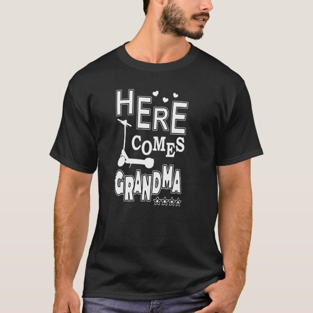 Here Comes E Scooter Grandma T-Shirt (Front)