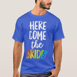Here Comes he Brides Lesbian Pride LGB Wedding T-Shirt