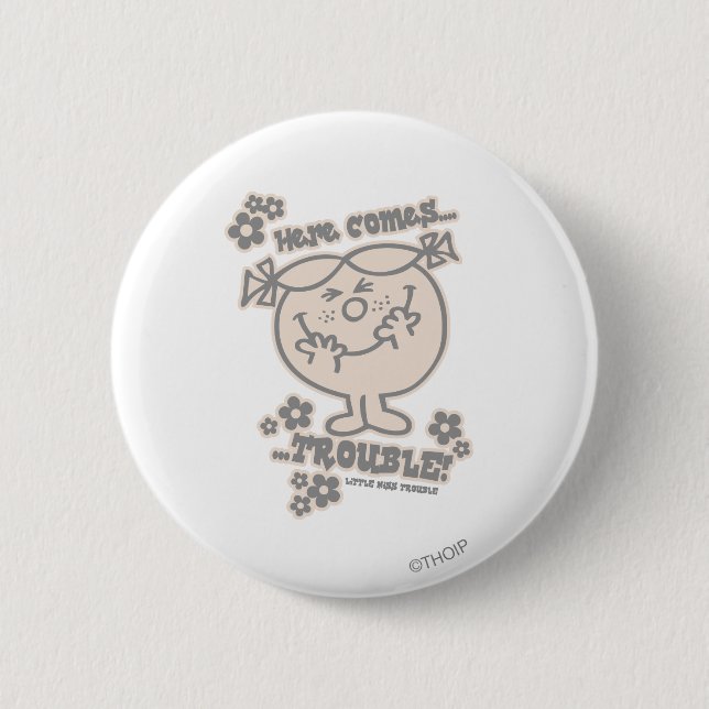Here Comes Little Miss Trouble Pinback Button (Front)