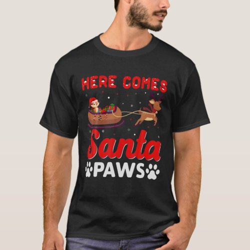 Here Comes Santa Claus Paws Funny Christmas Dog Pa T_Shirt