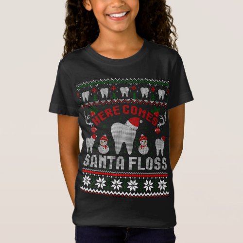 Here Comes Santa Floss Dentist Christmas Ugly Swea T_Shirt