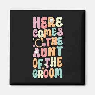 Here Comes The Aunt Of The Groom Auntie Of The Gro Magnet