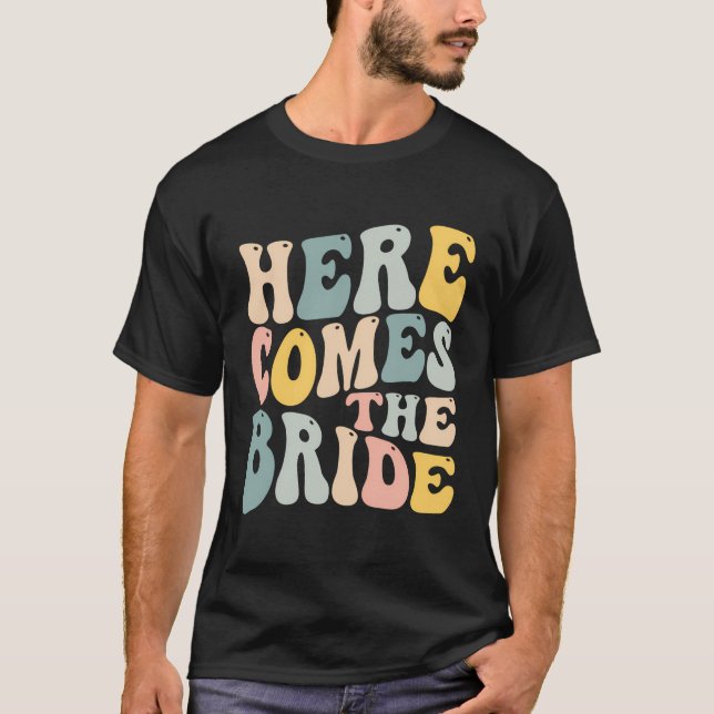 Here Comes The Bride Aesthetic Trend T-Shirt (Front)