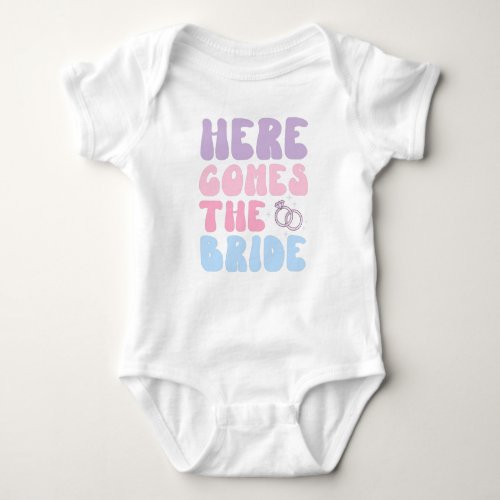 Here comes the bride baby bodysuit
