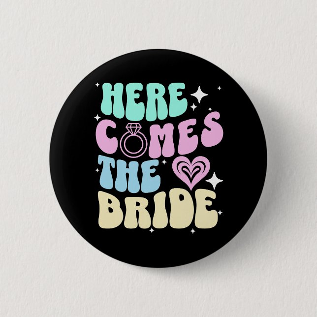 Here Comes The Bride Bachelorette Party Bridal Sho Button (Front)