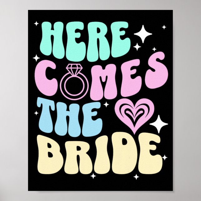 Here Comes The Bride Bachelorette Party Bridal Sho Poster (Front)