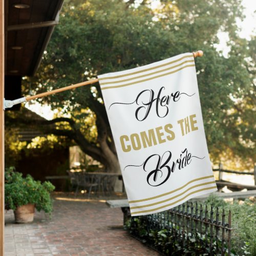 Here Comes the Bride Black  gold Wedding Ceremony House Flag