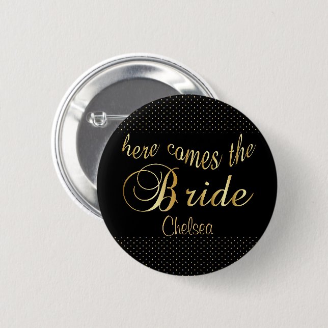 Here Comes the Bride in Black and Gold Button (Front & Back)