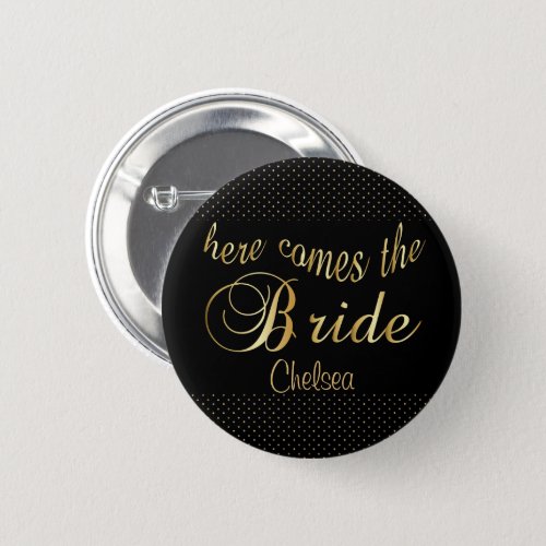 Here Comes the Bride in Black and Gold Button