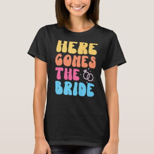 Here Comes The Bride Retro Groovy Bachelorette Par T-Shirt