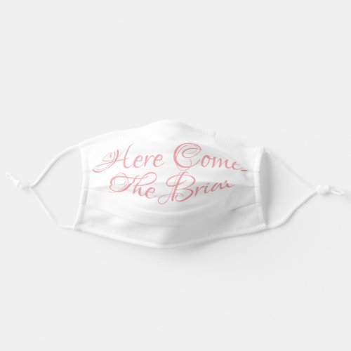 Here comes the Bride Wedding Ceremony Pink Script Adult Cloth Face Mask