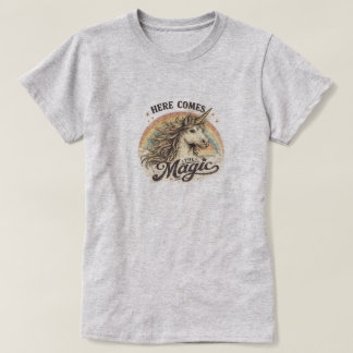 HERE COMES THE MAGIC T-Shirt