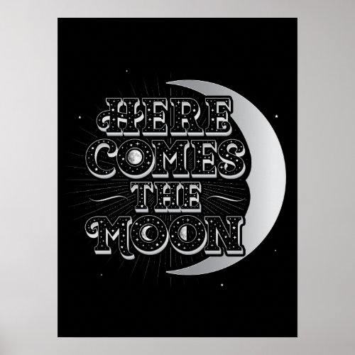 Here Comes The Moon Poster 18x24