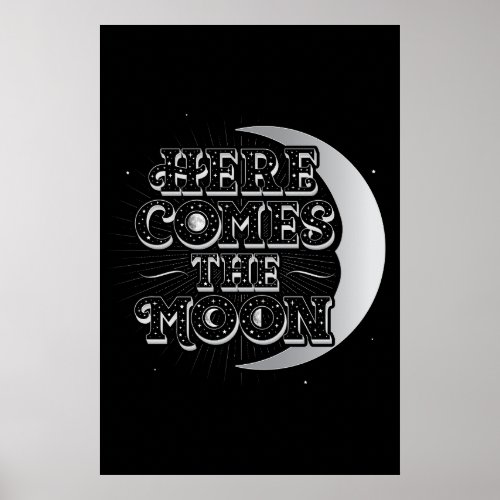 Here Comes The Moon Poster 24x36