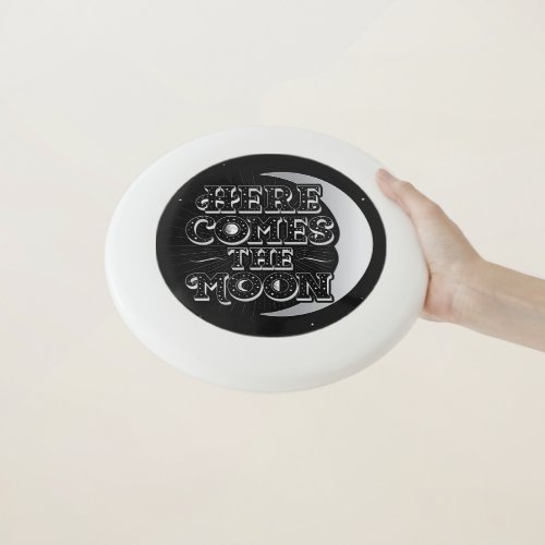 Here Comes The Moon White Frisbee