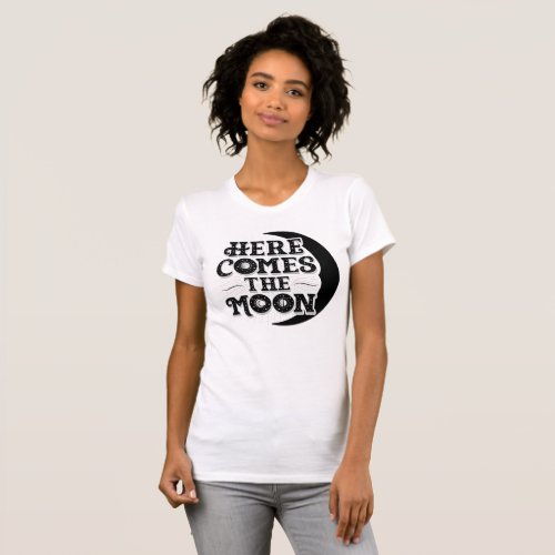 Here Comes The Moon White T_Shirt