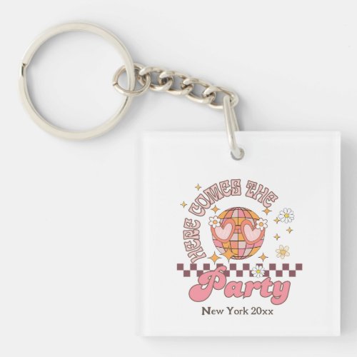 Here comes the party bachelorette party  keychain