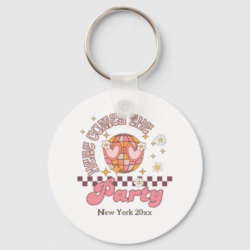 Here comes the party bachelorette party keychain