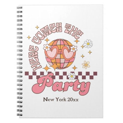 Here comes the party bachelorette party  notebook