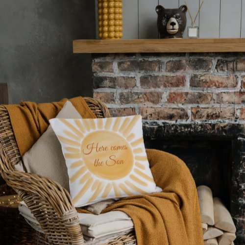 Here Comes the Son Sunshine Ray of Sun Baby  Throw Pillow